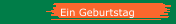 Ein Geburtstag