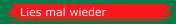 Lies mal wieder
